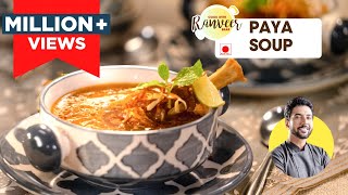 Healthy Paya Soup Recipe | मटन पाया का शोरबा | Winter special Lamb Trotters soup | Chef Ranveer Brar