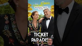 Movie Review - Ticket To Paradise
