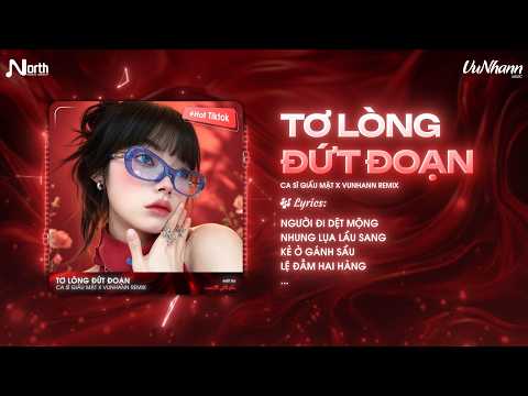 Tơ Lòng Đứt Đoạn Remix - Ca Sĩ Giấu Mặt | Người Đi Dệt Mộng Nhung Lụa Lầu Sang - Remix Hot TikTok