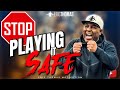 Eric Thomas | Stop Playing it Safe (Motivational)