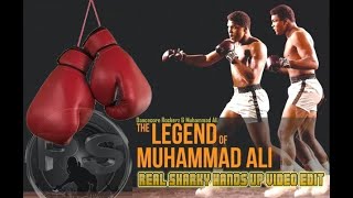 the legend of Muhammad Ali (Real Sharky Hands up Video Edit)