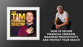 How to Secure Financial Freedom and Maximize Productivity | The Tim Ferriss Show (Podcast) image