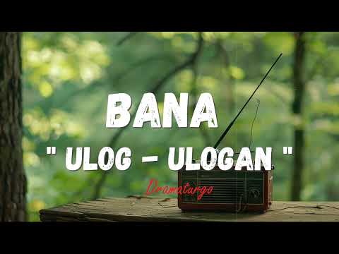 Kon Ako Ang Pasultihon | BANA KAY "ULOG - ULOGAN"