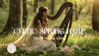 Celtic Harp for Sleep | Peaceful Spring Nature &amp; Relaxing Music, Stress Relief