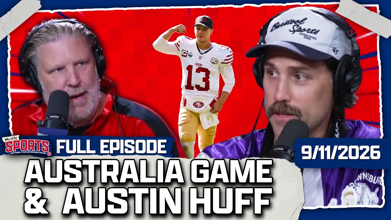 49'ers Handle Business Vs. The Rams + Austin Huff Joins The Family | Mostly Sports EP 730 | 9.11.26