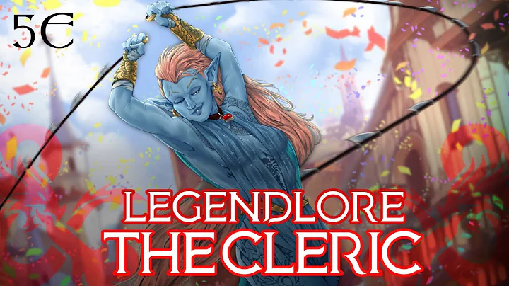 Legendlore: The Cleric Class | D&D 5th Edition Class Breakdown