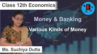 CBSE Class 12 Economics Money and Banking Various Kinds of Money |Extraminds