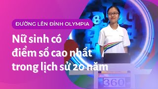 Nữ sinh có điểm số cao nhất trong lịch sử 20 năm chương trình Đường lên đỉnh Olympia