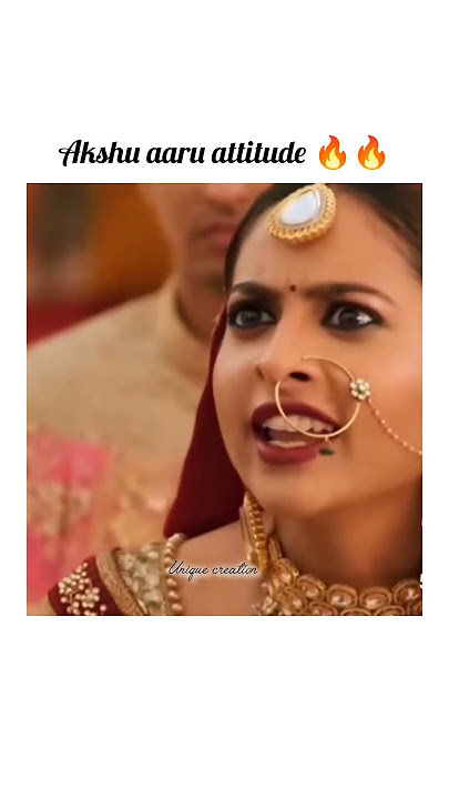 Akshu aaru attitude 🔥🔥 #yrkkh