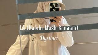 La (habibi mush banaam) - Dystinct || speed up version | lagu Arab virall di TikTok terbaru