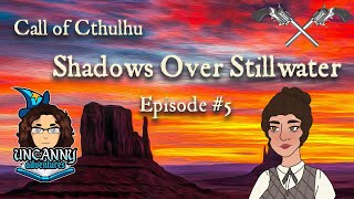Call of Cthulhu: Shadows Over Stillwater Ep 5 (Uncanny Adventures Actual Play Campaign)