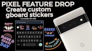 Create custom stickers on gboard. Pixel Feature Drop pixel 6 screenshot 4