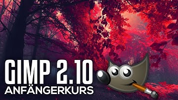 GIMP 2.10 ANFÄNGERKURS | Die ersten Schritte mit GIMP!