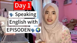 Day 1 – Practicing English in Real Conversations on Episoden!🗣️ Part 1🙌