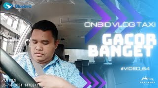 AKUN BLUEBIRD DRIVER LAGI GACOR BANGET || VLOG TAXI #VIDEO_64
