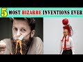 5 most bizarre inventions ever  top10 dotcom 