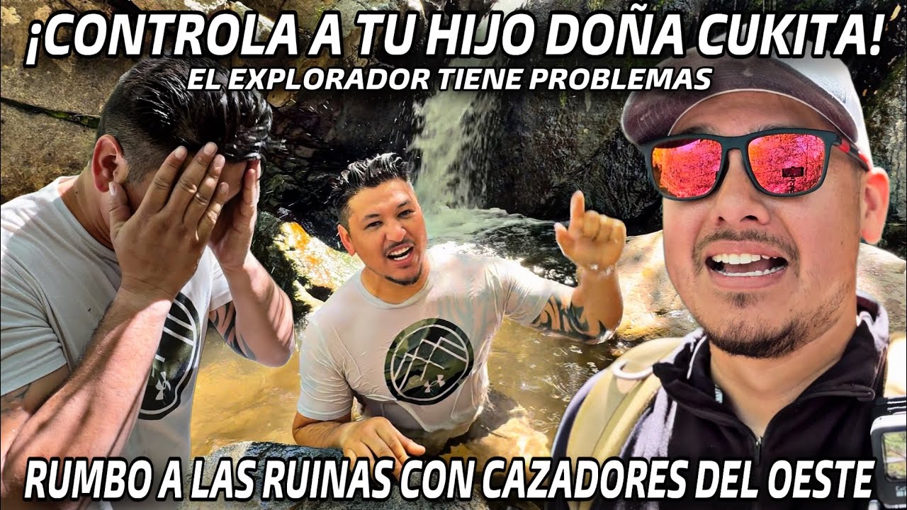 CONTROLA A TU HIJO DOÑA CUKITA RUMBO A LAS RUINAS CON @cazadoresdeloeste