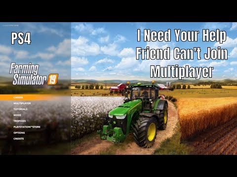 I Need Your Help | Friend Can't Join Multiplayer | Farming Simulator 19 | PS4