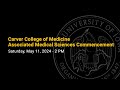 Carver college of medicine associated medical sciences commencement  may 11 2024