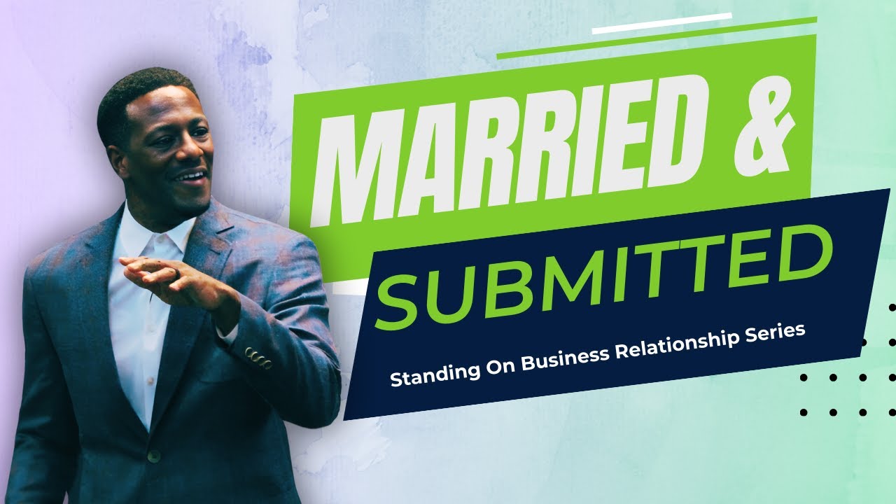 Married and Submitted |Pastor Solomon Adair |Standing On Business Series| Inspired To Live Church
