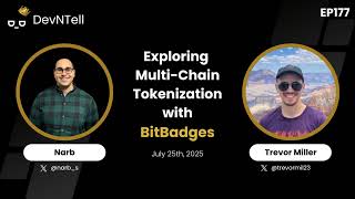 DevNTell - Exploring Mult-Chain Tokenization with BitBadges feat. Founder Trevor Miller