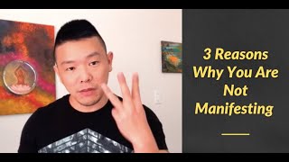 3 Reasons You Are Not Manifesting