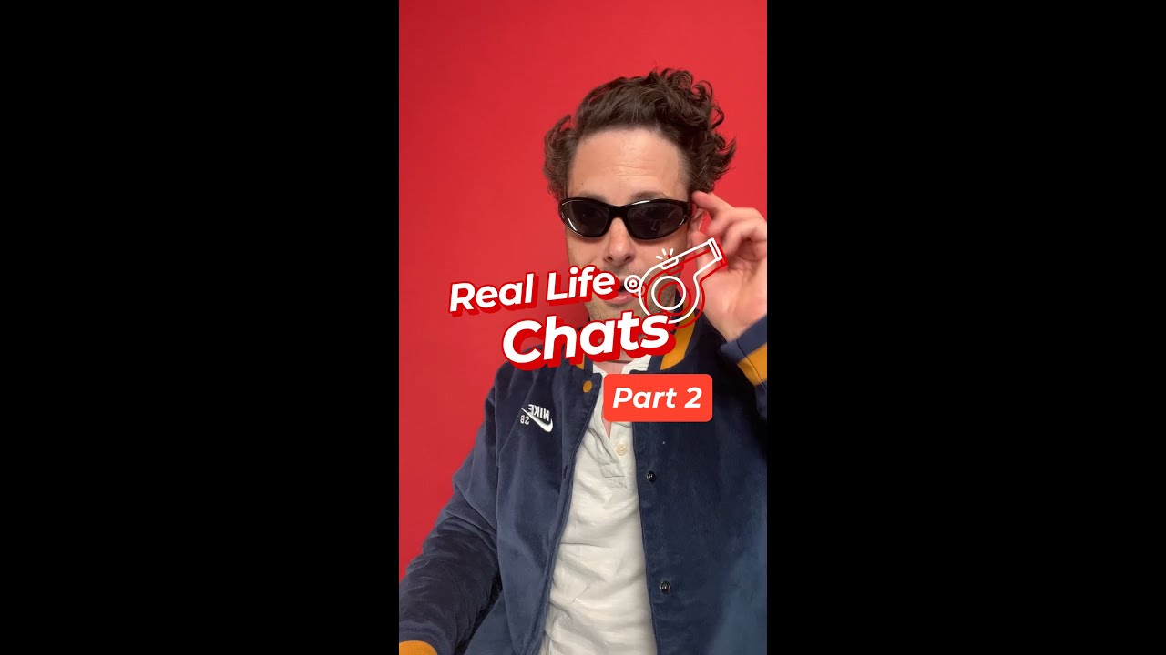 Real Life Chat Part 2
