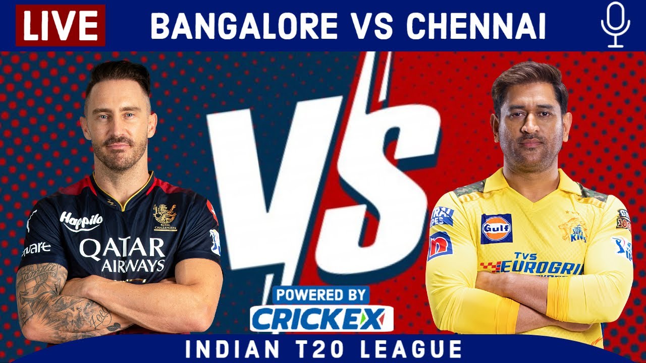 Live: RCB vs CSK | IPL Live Scores & Commentary | Bangalore Vs Chennai ...
