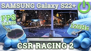 Samsung Galaxy S22+ - CSR Racing 2 🔥 TEST + FPS GRAPH + 120Hz 🔥