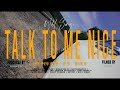 Will Singe - TALK TO ME NICE  (OFFICIAL MUSIC VIDEO)
