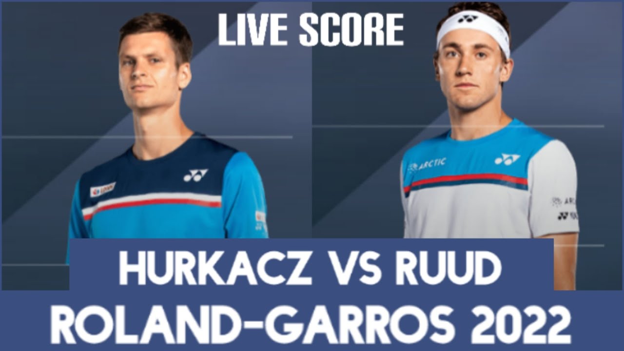 Hurkacz vs Ruud Roland-Garros 2022 Live Score