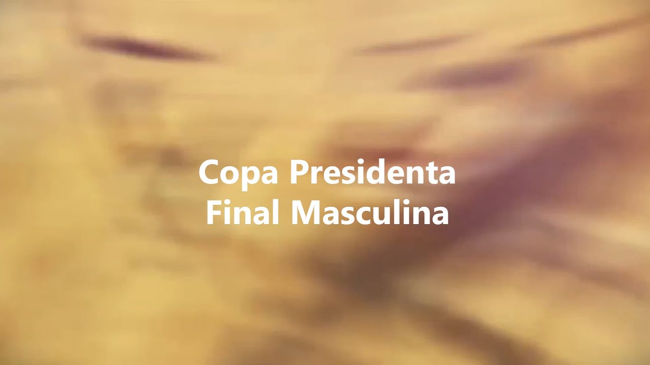 Copa Presidenta Final Masculina| 5.8.2025