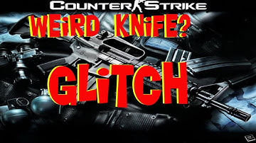 Counter Strike: Source Weird Knife Glitch