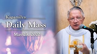 May 23, 2022 | The Spirit Gives Us Courage | Kapamilya Daily Mass
