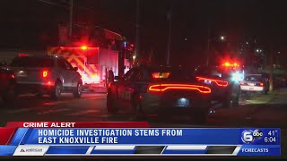 Homicide investigation stems from East Knoxville fire