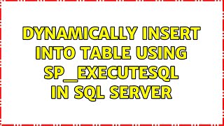 Dynamically insert into table using sp_executesql in SQL Server