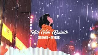 Aisi Woh Baarish (Slowed   Reverb) | hindi songs slowed and reverb @RahulMusic1