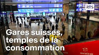 Les gares suisses, nouveaux temples de la consommation | RTS by RTS - Radio Télévision Suisse 28,325 views 1 month ago 21 minutes