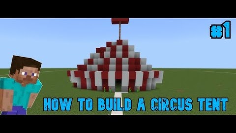 How To Build A Circus Tent
