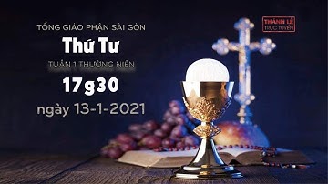Thánh Lễ trực tuyến ngày 13-1-2021: Thứ Tư tuần 1 mùa Thường niên lúc 17:30