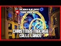 MALAGA 4K 🎄Calle Larios 🎅🏻 XMAS  lights |  MALAGA  Costa del Sol  walking tour spain travel guide 🇪🇸