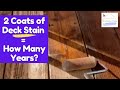 🍒  Wood Deck Staining (Again)➔ How Long Will 2 Coats Last?