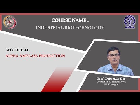 Lecture 44 : Alpha Amylase Production