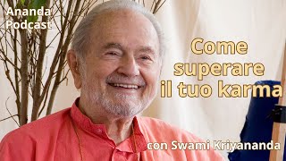 Come superare il tuo Karma - Ananda Podcast 🎵- Con Swami Kriyananda