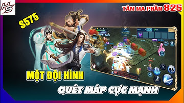 Tâm ma ảo cảnh S575 - Một đội hình quét máp cực mạnh | 825 | Thiên Nhai TV