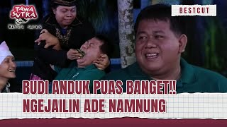Ade Namnung Jadi Sasaran Empuk Budi Anduk! | Best Cut Tawa Sutra Bisaa Ajaa Eps 113 (1/3)