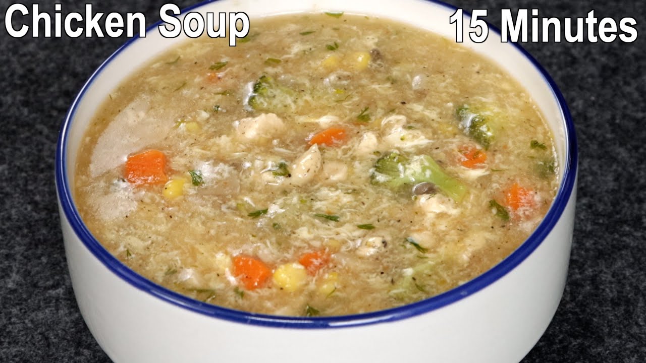 15 Minutes Chicken Soup Recipe | Quick & Easy ... - YouTube