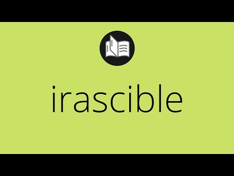 Video: ¿Cuál es el significado de la palabra irascible?