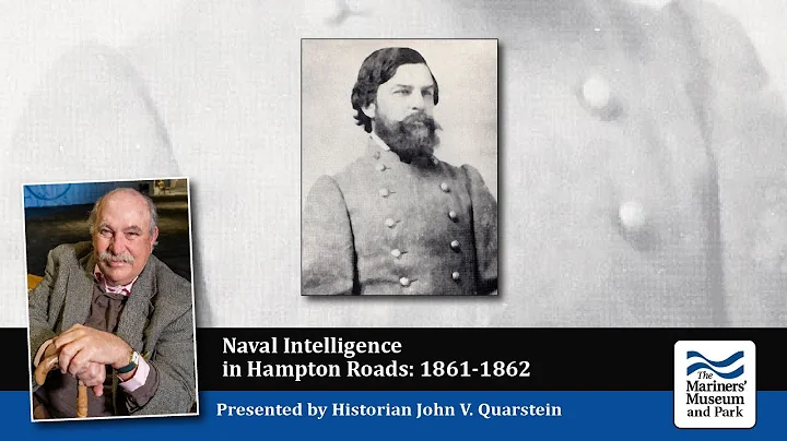 Civil War Lecture: Naval Intelligence in Hampton R...