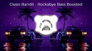 Clean Bandit Rockabye feat Sean Paul & Anne Marie Bass Boosted